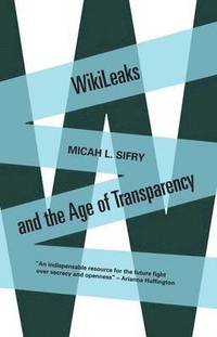 bokomslag Wikileaks and the Age of Transparency