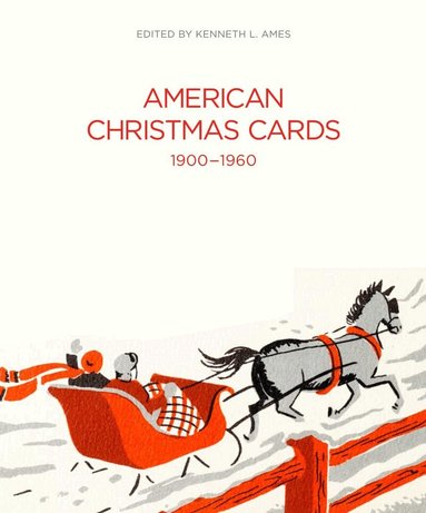 Kenneth L. Ames - American Christmas Cards 1900-1960, Häftad
