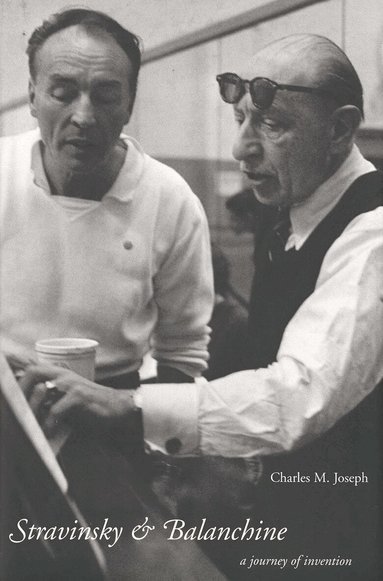 Charles M. Joseph - Stravinsky and Balanchine, Häftad