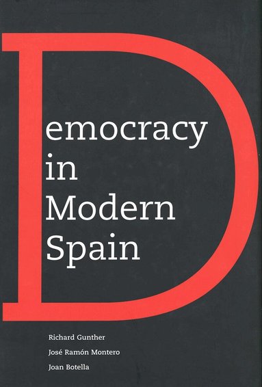 Richard Gunther, José Ramón Montero, Joan Botella - Democracy in Modern Spain, Häftad