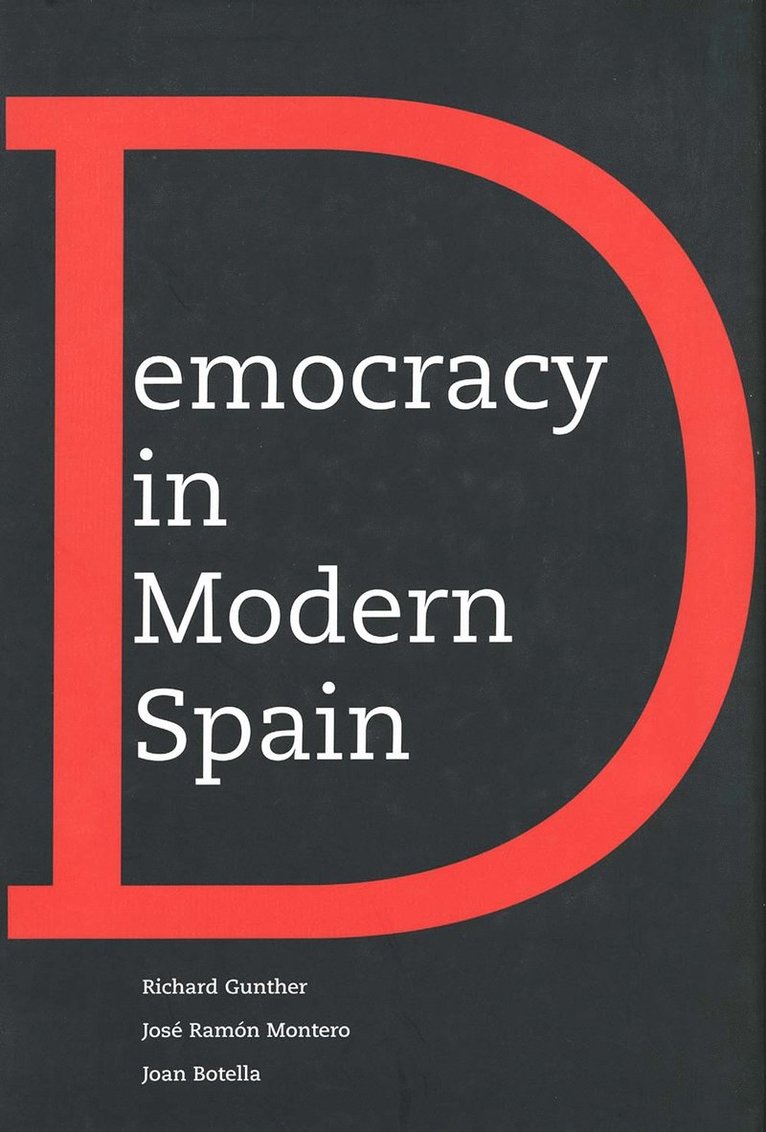 Richard Gunther, José Ramón Montero, Joan Botella, Jose Ramon Montero, Jose Montero - Democracy in Modern Spain, Häftad