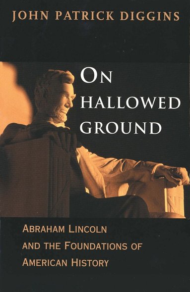 John Patrick Diggins - On Hallowed Ground, Häftad