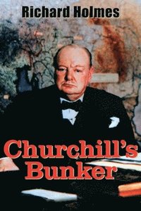 bokomslag Churchill's Bunker: The Cabinet War Rooms and the Culture of Secrecy in Wartime London