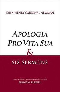 bokomslag 'Apologia Pro Vita Sua' and Six Sermons