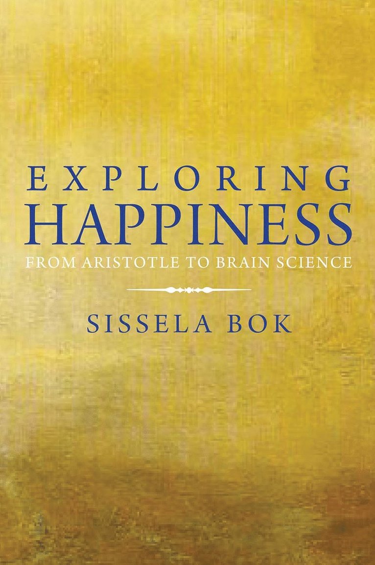 Sissela Bok - Exploring Happiness, Häftad