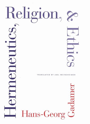 Hans-Georg Gadamer - Hermeneutics, Religion, and Ethics, Häftad