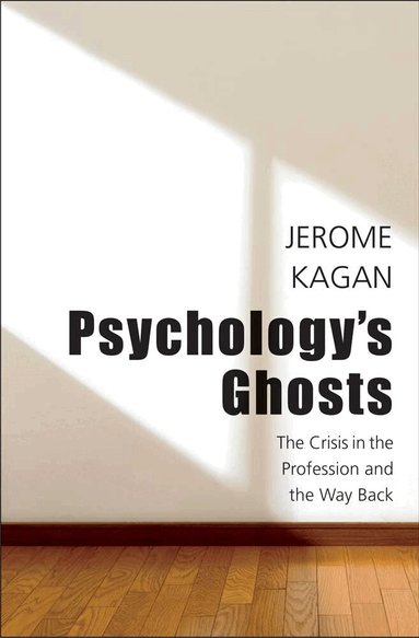 Jerome Kagan - Psychology's Ghosts, Inbunden
