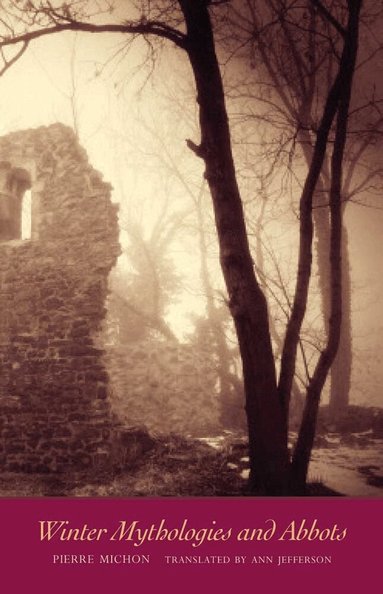 Pierre Michon - Winter Mythologies and Abbots, Häftad