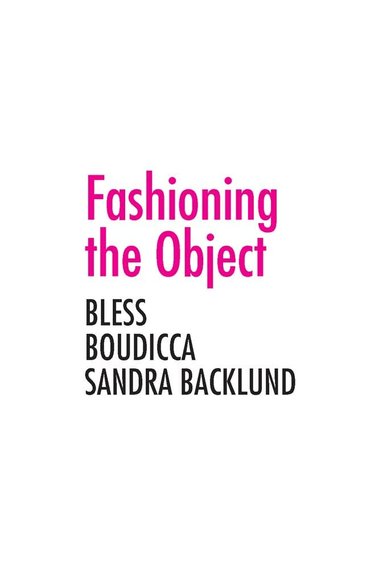 Zoë Ryan - Fashioning the Object, Häftad