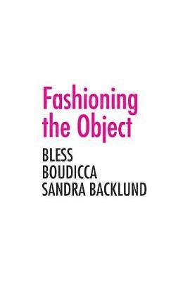 Fashioning the Object 1