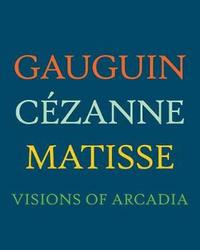 bokomslag Gauguin, Cezanne, Matisse