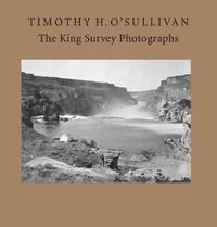 bokomslag Timothy H. O'Sullivan: The King Survey Photographs