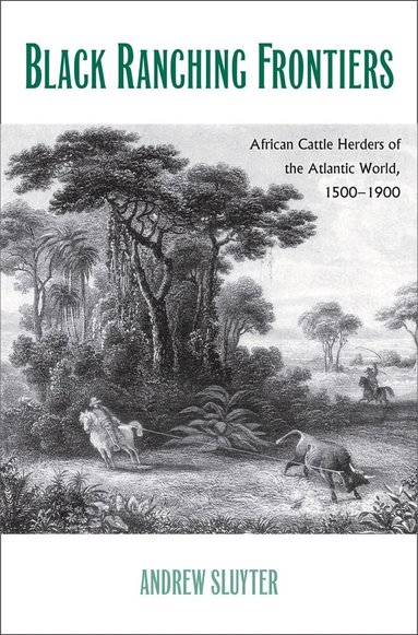 Andrew Sluyter - Black Ranching Frontiers, Inbunden