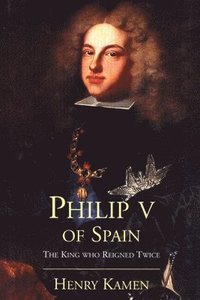 bokomslag Philip V of Spain