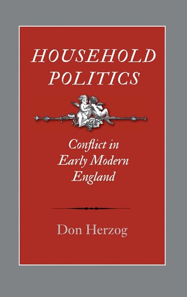 Don Herzog - Household Politics, Inbunden