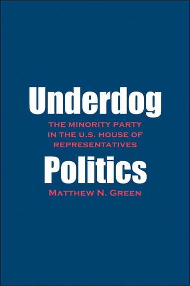 Matthew N. Green - Underdog Politics, Häftad