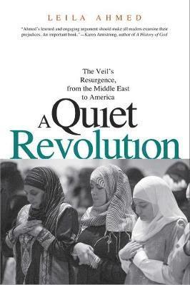 Leila Ahmed - Quiet Revolution, Häftad
