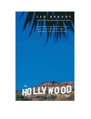 Leo Braudy - The Hollywood Sign: Fantasy and Reality of an American Icon, Häftad
