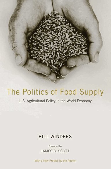 Bill Winders - Politics of Food Supply, Häftad