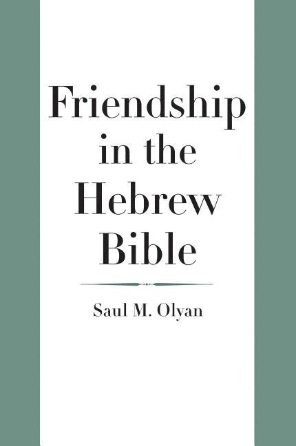 Friendship in the Hebrew Bible 1