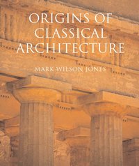 bokomslag Origins of Classical Architecture