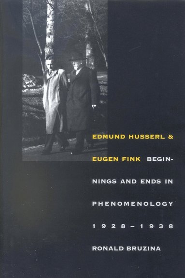 Ronald Bruzina - Edmund Husserl and Eugen Fink, Häftad