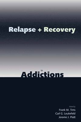 Frank M. Tims, Carl G. Leukefeld, Jerome J. Platt - Relapse and Recovery in Addictions, Häftad