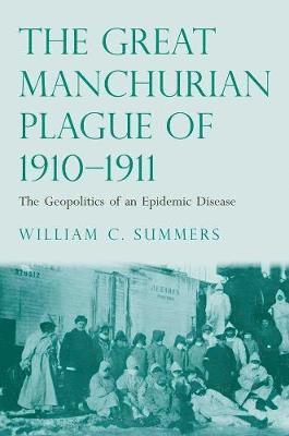The Great Manchurian Plague of 1910-1911 1