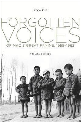 Forgotten Voices of Mao's Great Famine, 1958-1962 1