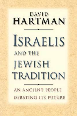 David Hartman - Israelis and the Jewish Tradition, Häftad