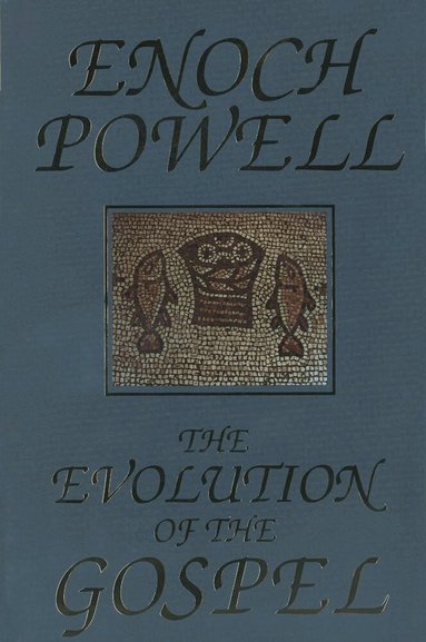 J. Enoch Powell - Evolution of the Gospel, Häftad