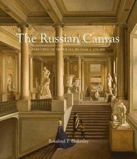 bokomslag The Russian Canvas: Painting in Imperial Russia, 1757-1881