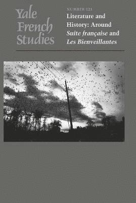 bokomslag Yale French Studies, Number 121: Literature and History: Around Suite Française and Les Bienveillantes Volume 121