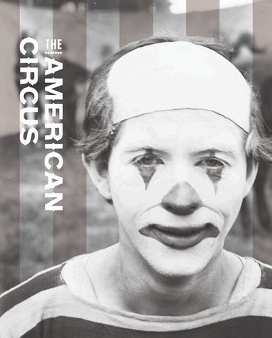 Susan Weber, Kenneth L. Ames, Matthew Wittmann - American Circus, Inbunden