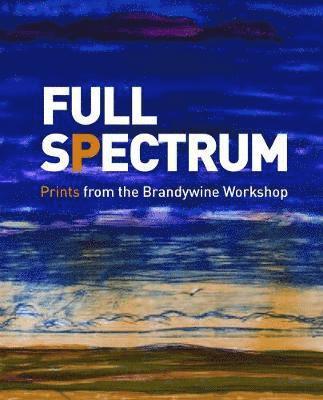 Ruth Fine, Shelley R. Langdale, Shelley R Langdale - Full Spectrum: Prints from the Brandywine Workshop, Häftad