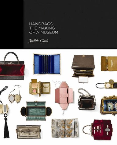 Judith Clark, Claire Wilcox, Adam Phillips, Caroline Evans, Amy de la Haye - Handbags, Inbunden