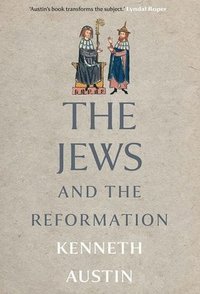 bokomslag The Jews and the Reformation