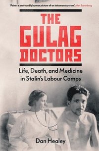 bokomslag The Gulag Doctors