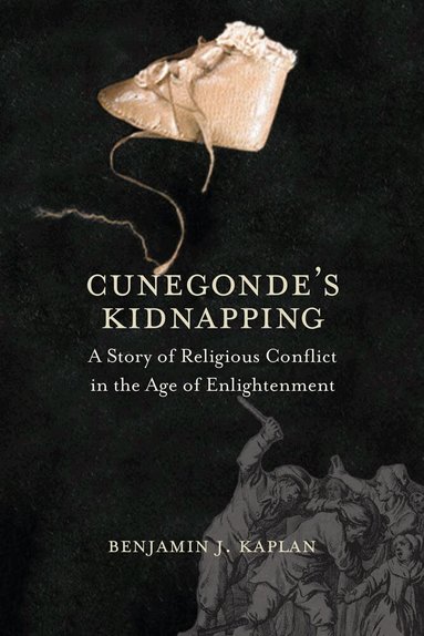 Benjamin J. Kaplan - Cunegonde's Kidnapping, Inbunden