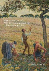 bokomslag Impressionism and Post-Impressionism at the Dallas Museum of Art