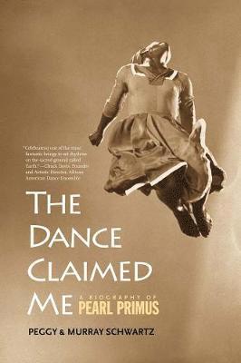 Peggy Schwartz, Murray Schwartz - The Dance Claimed Me: A Biography of Pearl Primus, Häftad