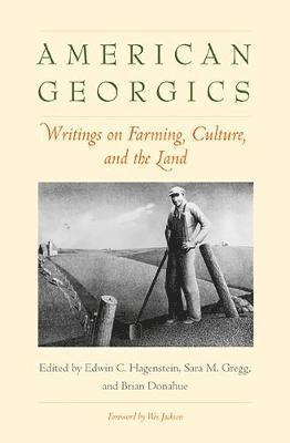 Brian Donahue, Edwin C. Hagenstein, Sara M. Gregg - American Georgics, Häftad