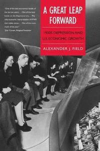 bokomslag A Great Leap Forward: 1930s Depression and U.S. Economic Growth