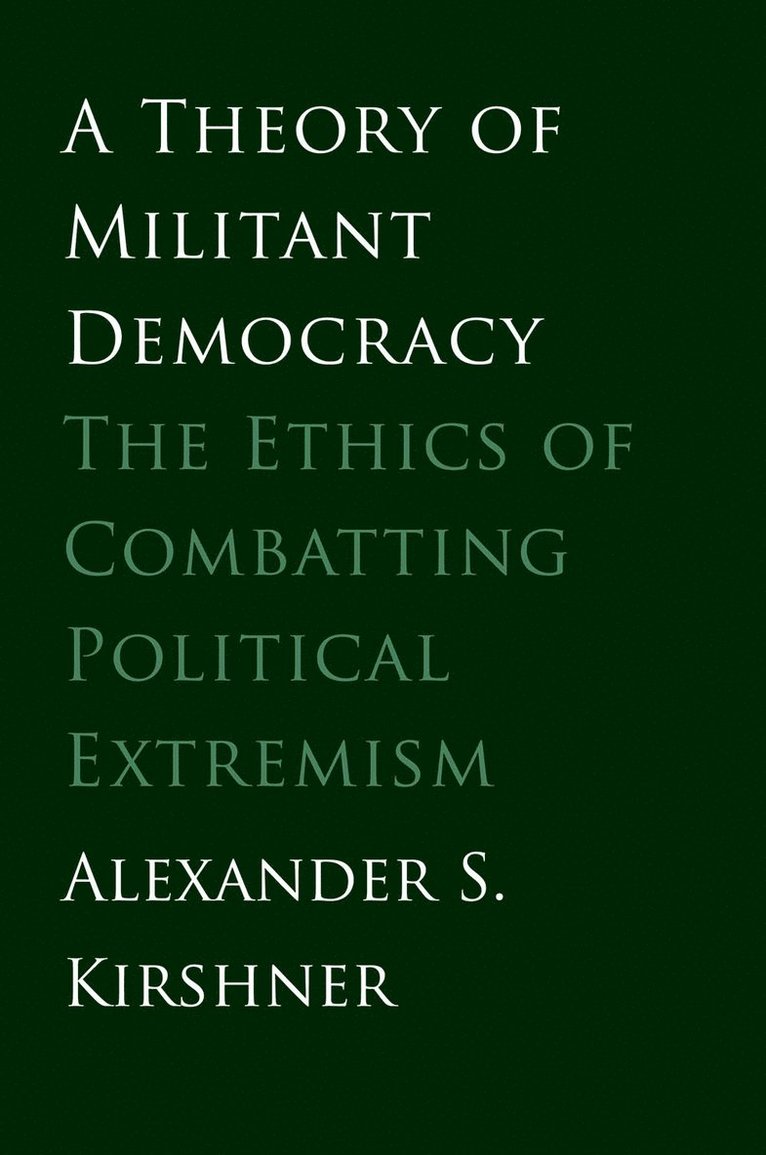 Alexander S. Kirshner - Theory of Militant Democracy, Häftad