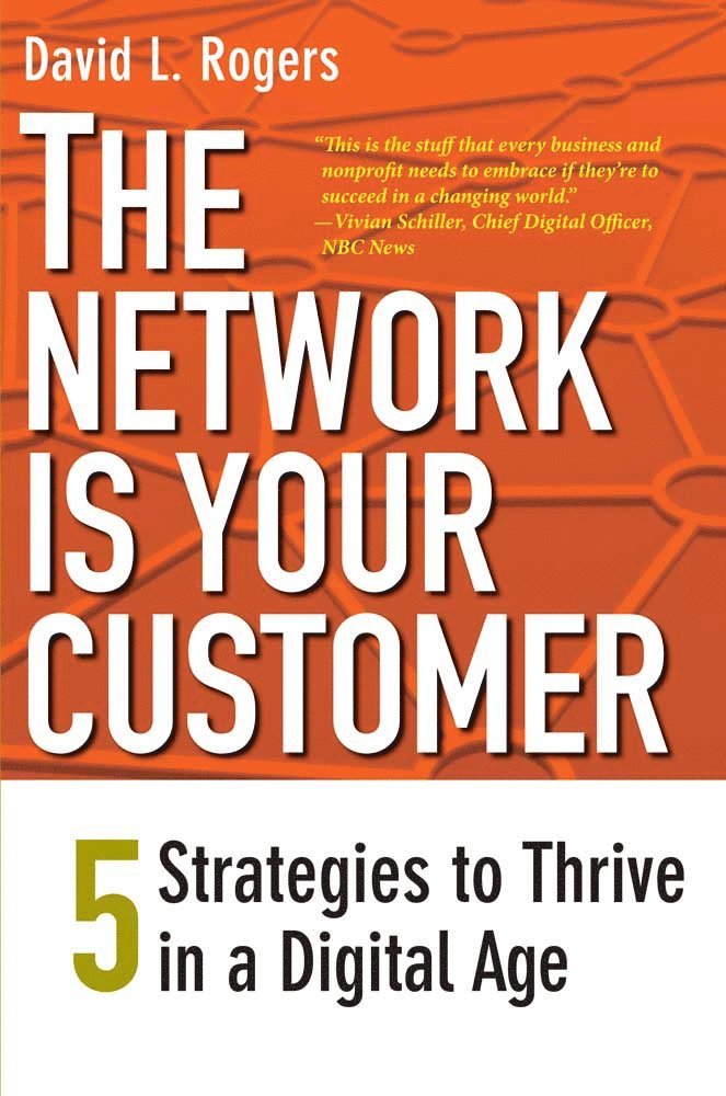 David L. Rogers - Network Is Your Customer, Häftad