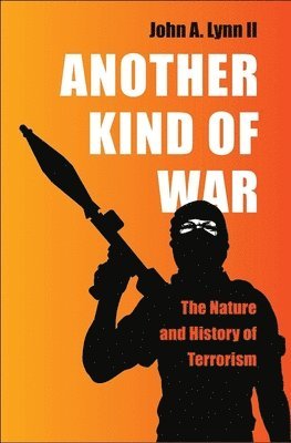 John A. Lynn, John a. Lynn - Another Kind of War, Inbunden