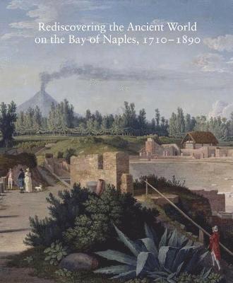 Carol C. Mattusch, Carol C Mattusch - Rediscovering the Ancient World on the Bay of Naples, 1710-1890: Volume 79 Volume 79, Inbunden