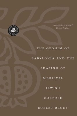 Robert Brody - Geonim of Babylonia and the Shaping of Medieval Jewish Culture, Häftad
