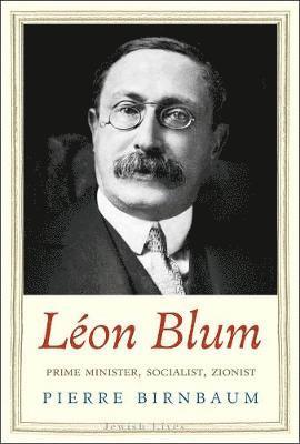 Pierre Birnbaum - Léon Blum, Inbunden