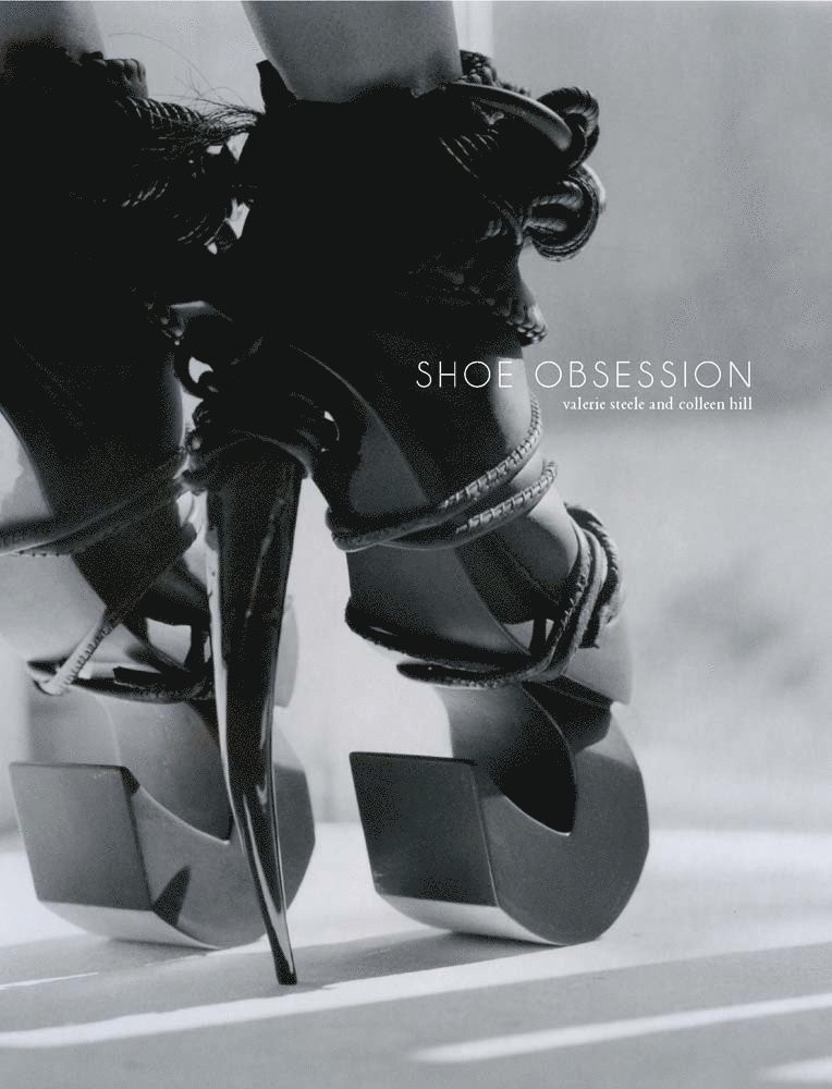 Valerie Steele, Colleen Hill - Shoe Obsession, Inbunden